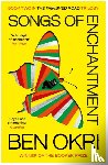 Okri, Ben - Songs of Enchantment