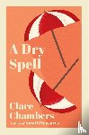 Chambers, Clare - A Dry Spell