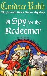 Robb, Candace - A Spy For The Redeemer