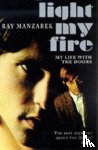 Manzarek, Ray - Light My Fire - My Life With The Doors