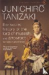Tanizaki, Junichiro - The Secret History of The Lord of Musashi