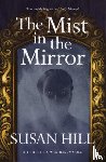 Hill, Susan - The Mist in the Mirror