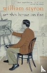 Styron, William - Set This House On Fire