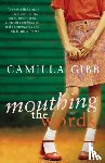 Gibb, Camilla - Mouthing The Words