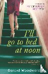 Woodward, Gerard - I'll Go To Bed At Noon