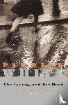 White, Patrick - The Living and the Dead