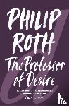 Roth, Philip - The Professor of Desire