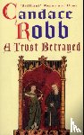 Robb, Candace - A Trust Betrayed