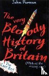 Farman, John - The Very Bloody History Of Britain, 2