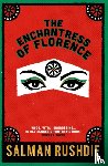 Rushdie, Salman - The Enchantress of Florence