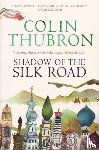 Thubron, Colin - Shadow of the Silk Road