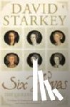 Starkey, Dr David - Six Wives