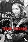Fischer, Tibor - Under The Frog