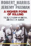 Paxman, Jeremy, Harris, Robert - A Higher Form of Killing