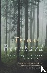 Bernhard, Thomas - Gathering Evidence