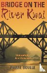 Boulle, Pierre - The Bridge On The River Kwai