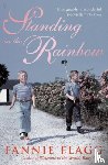 Flagg, Fannie - Standing In The Rainbow
