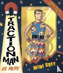 Grey, Mini - Traction Man Is Here