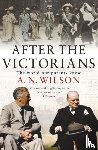 Wilson, A.N. - After The Victorians