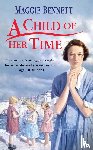 Bennett, Maggie - A Child Of Her Time - a beautifully moving coming of age saga you won’t be able to put down
