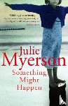 Myerson, Julie - Something Might Happen