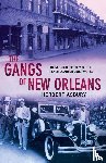 Asbury, Herbert - The Gangs Of New Orleans