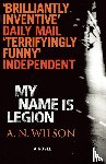 Wilson, A.N. - My Name Is Legion
