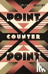 Huxley, Aldous - Point Counter Point