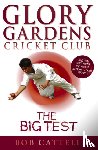 Cattell, Bob - Glory Gardens 3 - The Big Test