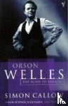 Callow, Simon - Orson Welles, Volume 1