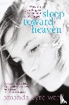 Eyre Ward, Amanda - Sleep Toward Heaven