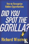 Wiseman, Richard - Did You Spot The Gorilla?