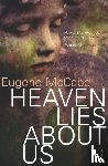McCabe, Eugene - Heaven Lies About Us