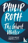 Roth, Philip - The Ghost Writer - A Well-Tempered Triumph... Marvellously Controlled... Mercilessly Compact