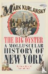 Kurlansky, Mark - The Big Oyster