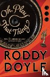 Doyle, Roddy - Oh, Play That Thing