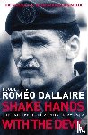 Dallaire, Romeo - Shake Hands With The Devil