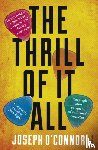 O'Connor, Joseph - The Thrill of it All