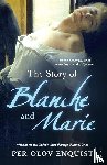 Enquist, Per Olov - The Story of Blanche and Marie