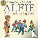 Hughes, Shirley - Alfie and the Big Boys