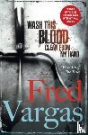Vargas, Fred - Wash This Blood Clean From My Hand