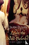 Plaidy, Jean (Novelist) - Louis the Well-Beloved