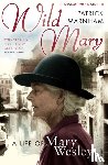 Marnham, Patrick - Wild Mary: The Life Of Mary Wesley