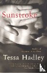 Hadley, Tessa - Sunstroke and Other Stories
