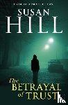 Hill, Susan - The Betrayal of Trust