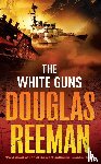 Reeman, Douglas - The White Guns