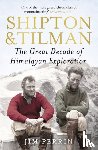 Perrin, Jim - Shipton and Tilman - The Great Decade of Himalayan Exploration