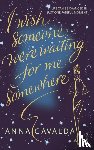 Gavalda, Anna - I Wish Someone Were Waiting for Me Somewhere