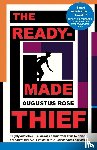 Rose, Augustus - The Readymade Thief