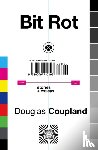 Coupland, Douglas - Bit Rot